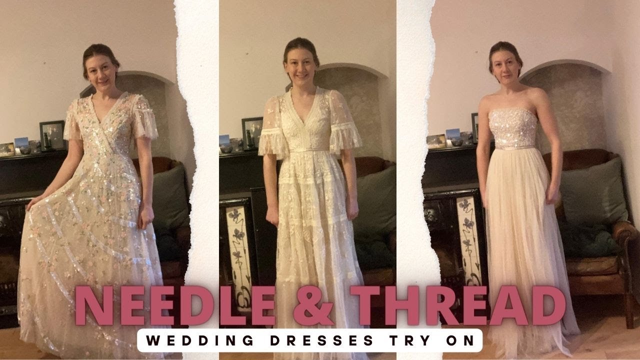 Needle and Thread Wedding Dresses try-on Haul