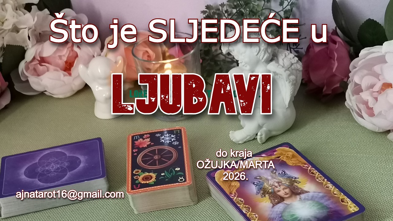 DJEVICA - Što je SLJEDEĆE u ljubavi do kraja OŽUJKA/MARTA 2026. / generalno LJ.T.Č.