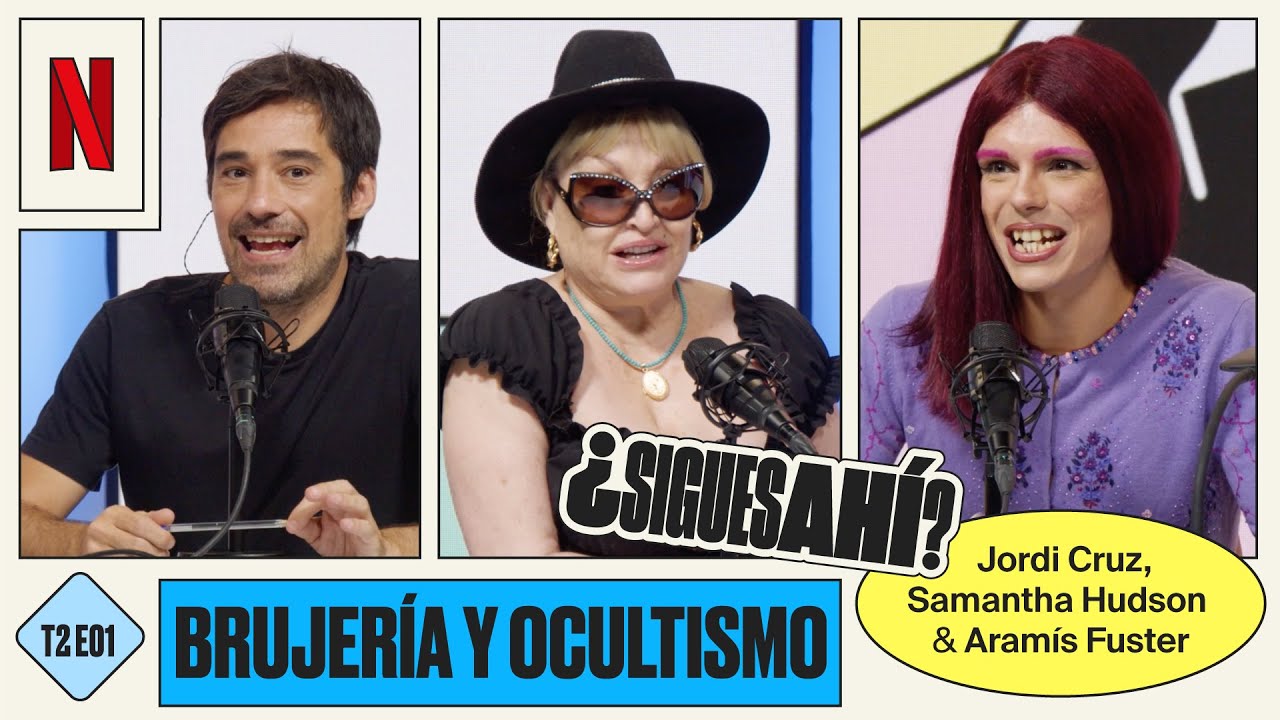 SAMANTHA HUDSON, JORDI CRUZ y ARAMÍS FUSTER hablan de BRUJERÍA y OCULTISMO | ¿Sigues ahí? | T2E01
