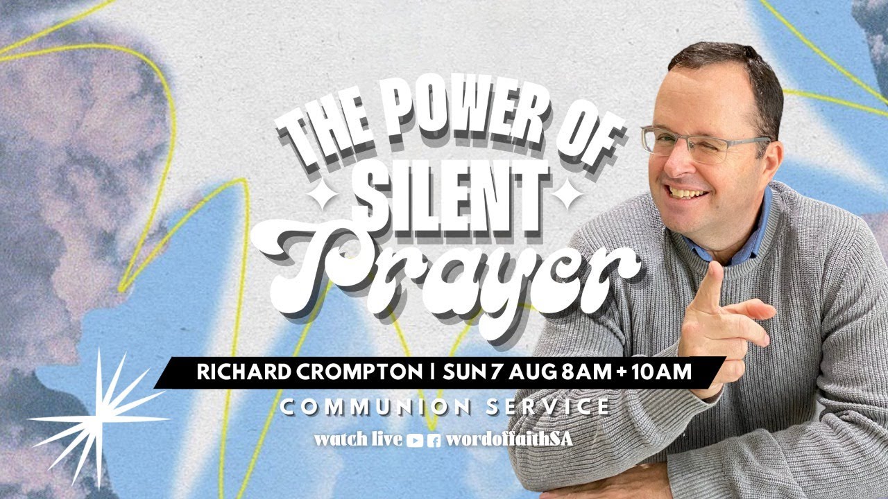 The Power Of The Silent Prayer (Full Sermon) | Richard Crompton | Word of Faith Christian Centre