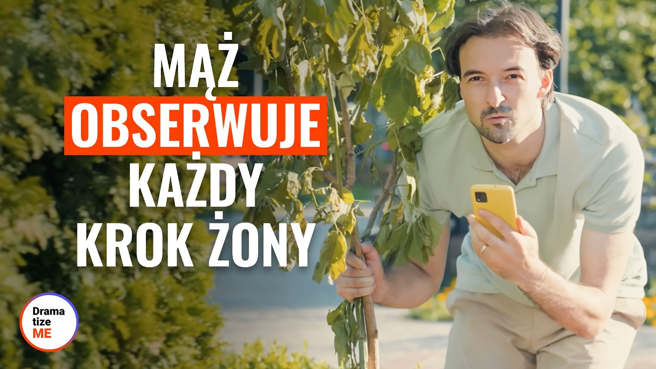 Mąż obserwuje każdy krok żony | @DramatizeMe Polska