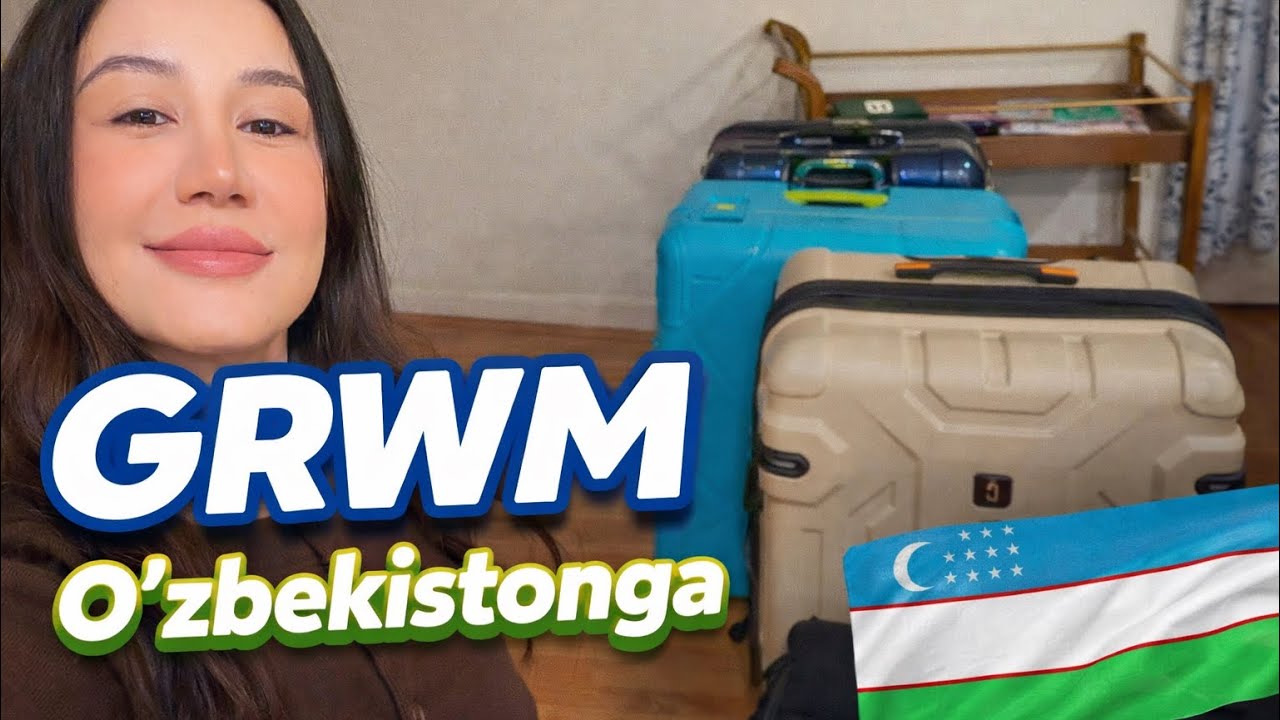 GRWM O’zbekistonga 