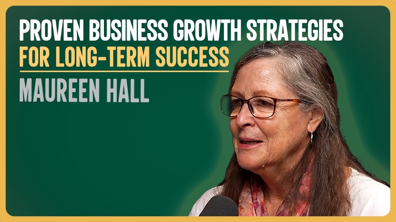Proven Business Growth Strategies for Long-Term Success - Maureen Hall
