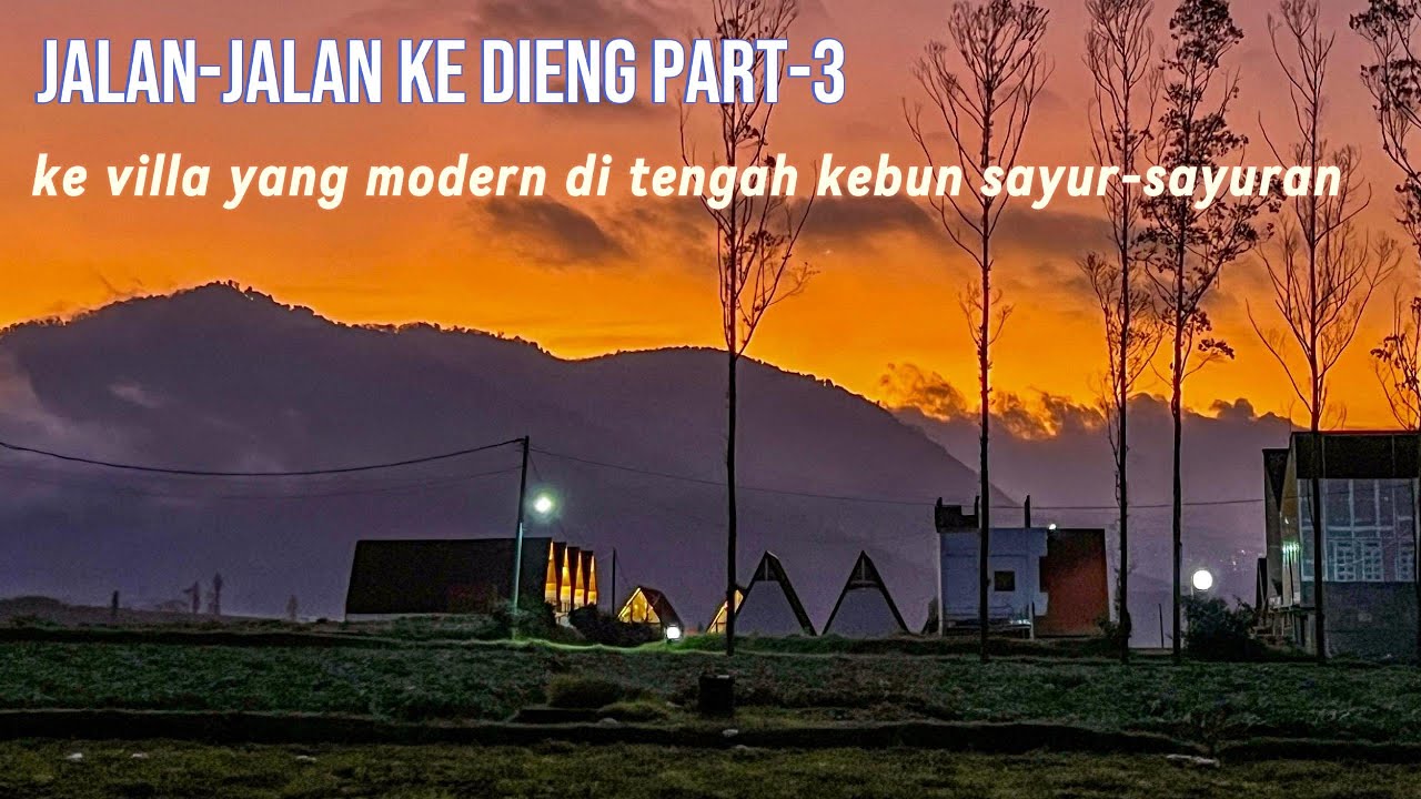 Efik Farmhouse & Scandinavian Luxury Villa cantik sekali | Dieng trip