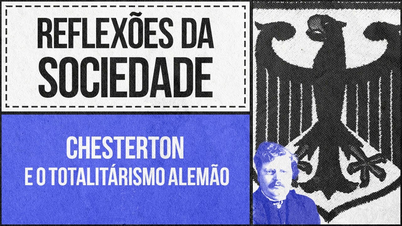 Chesterton contra o Totalitarismo Alemão