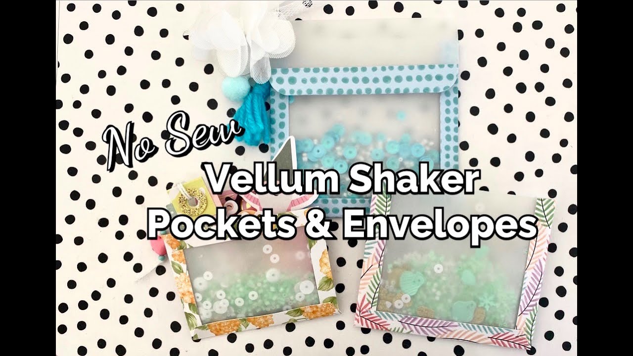 DIY Vellum Shaker Pockets & Envelopes ✴️ NO SEW ✴️ TUTORIAL