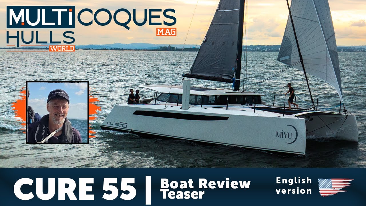 CURE 55 Catamaran | Boat Review Teaser | Multihulls World
