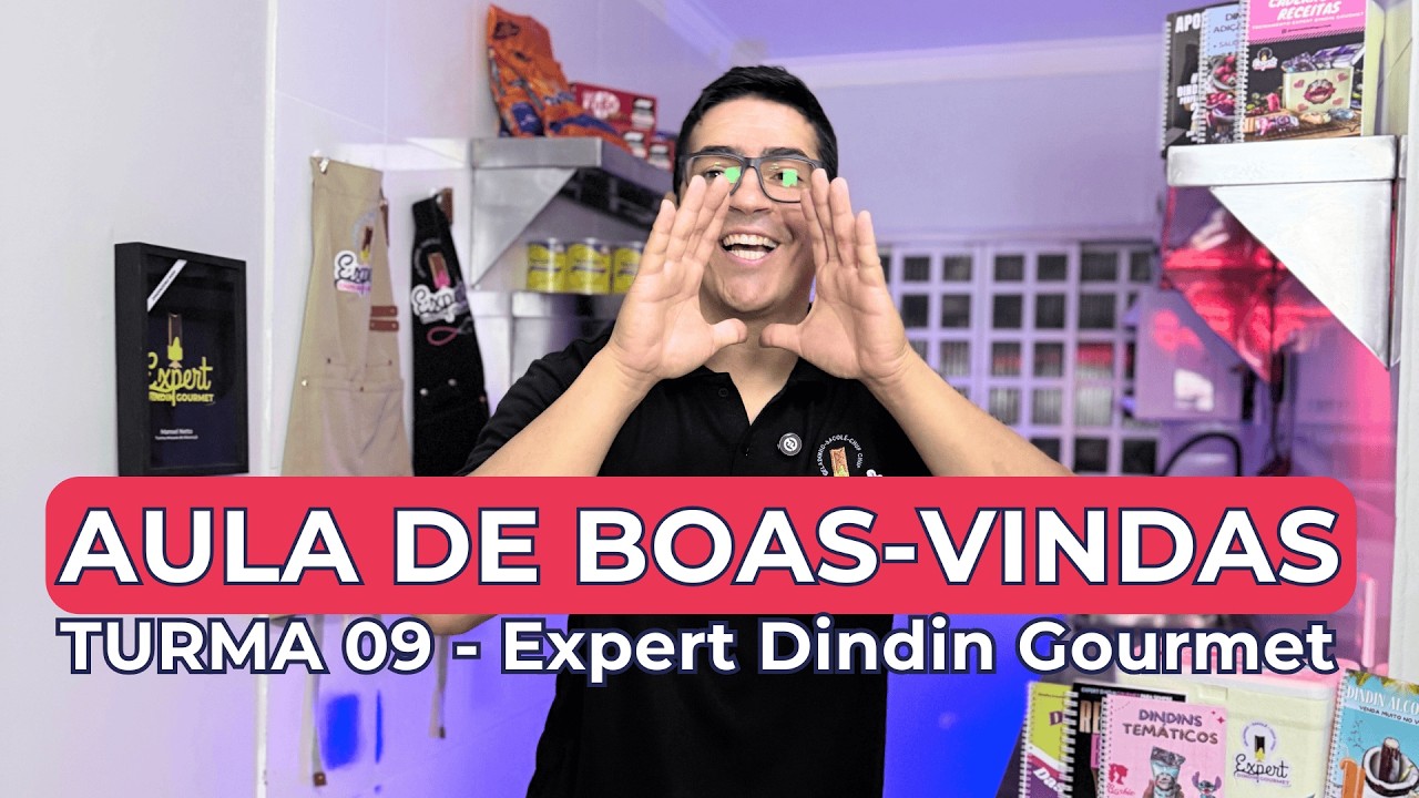 BOAS-VINDAS ao Curso Expert Dindin Gourmet | TURMA 09