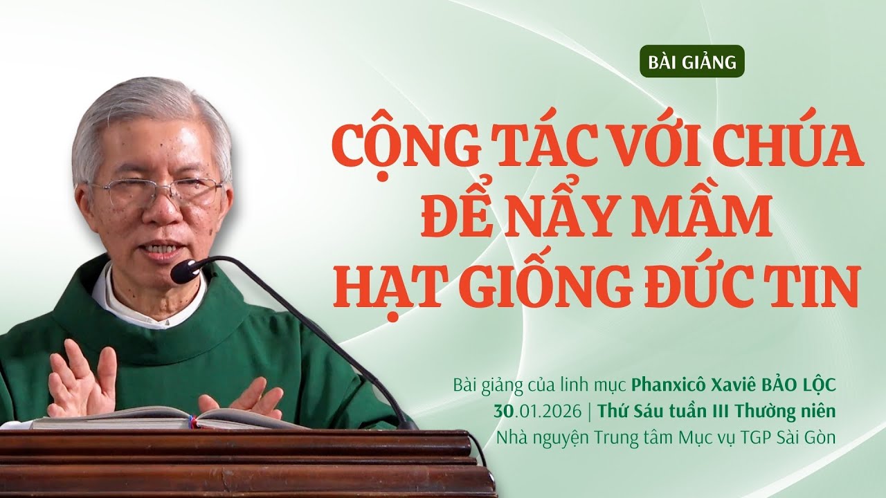 Cộng tác với Chúa để nẩy mầm hạt giống đức tin - Lm Phanxicô Xaviê Bảo Lộc