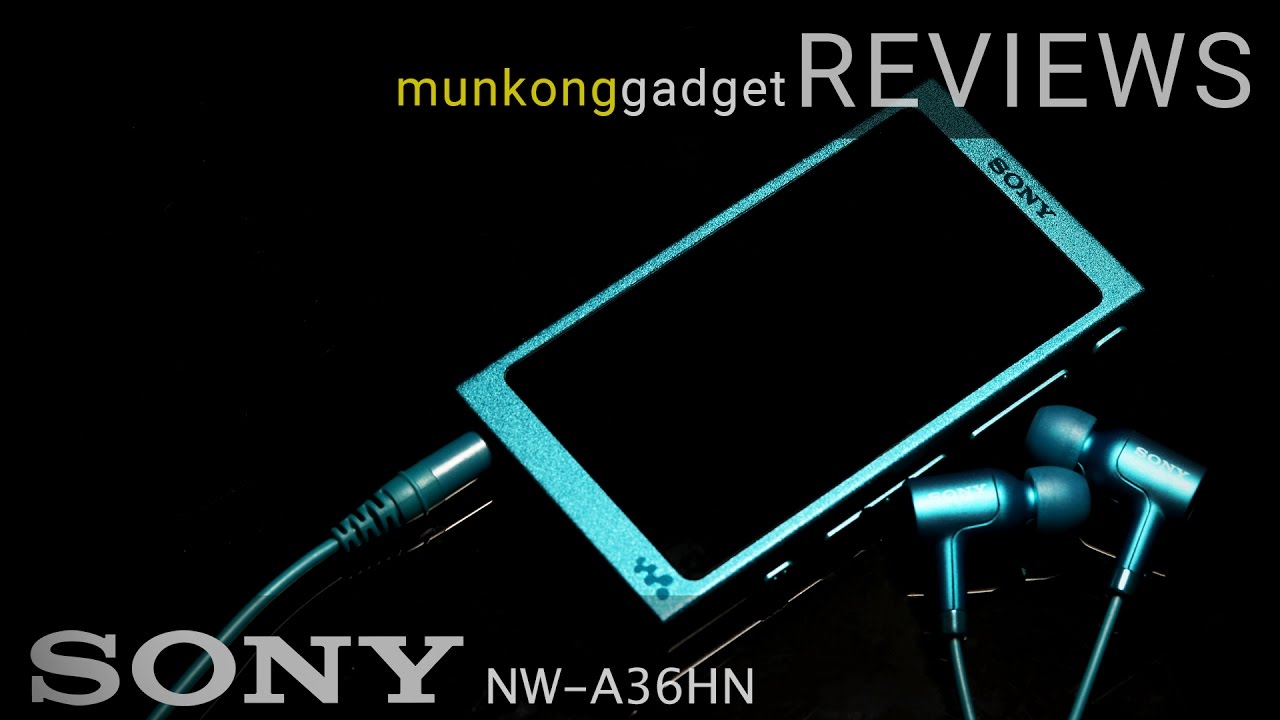 รีวิว : เครื่องเล่นเพลงพกพา Sony NW-A36HN การกลับมาของ Hi-Res