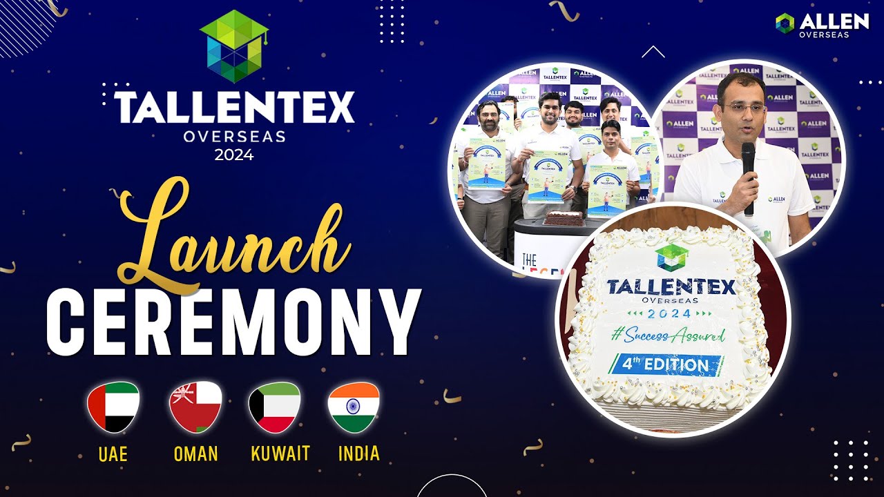 TALLENTEX Overseas 2024: Launch Ceremony in UAE, Kuwait, Oman & India 💥| ALLEN Overseas #allen