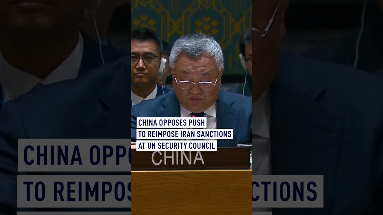At UN Security Council, China opposes push to reimpose Iran sanctions