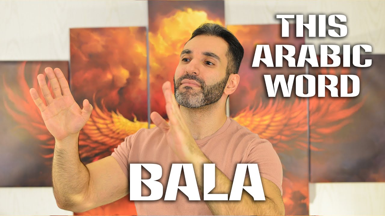 This Arabic Word: BALA