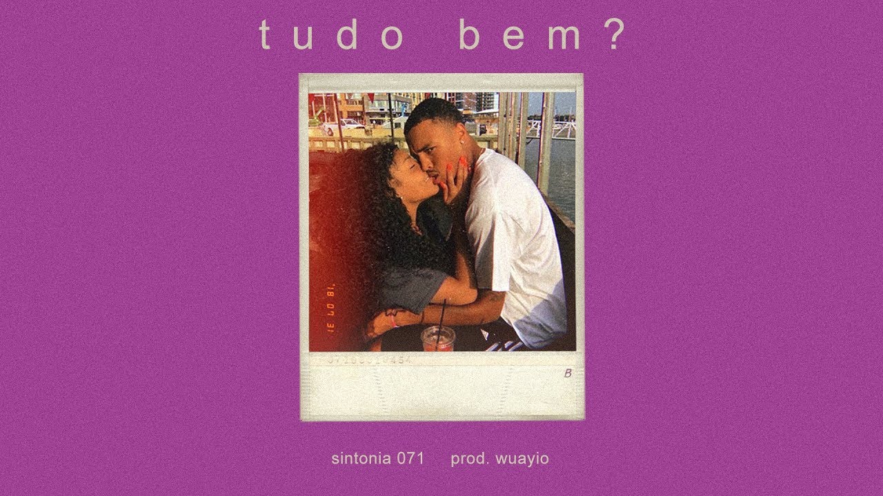 Sintonia 071 - Tudo bem? (Prod. Wuayio)