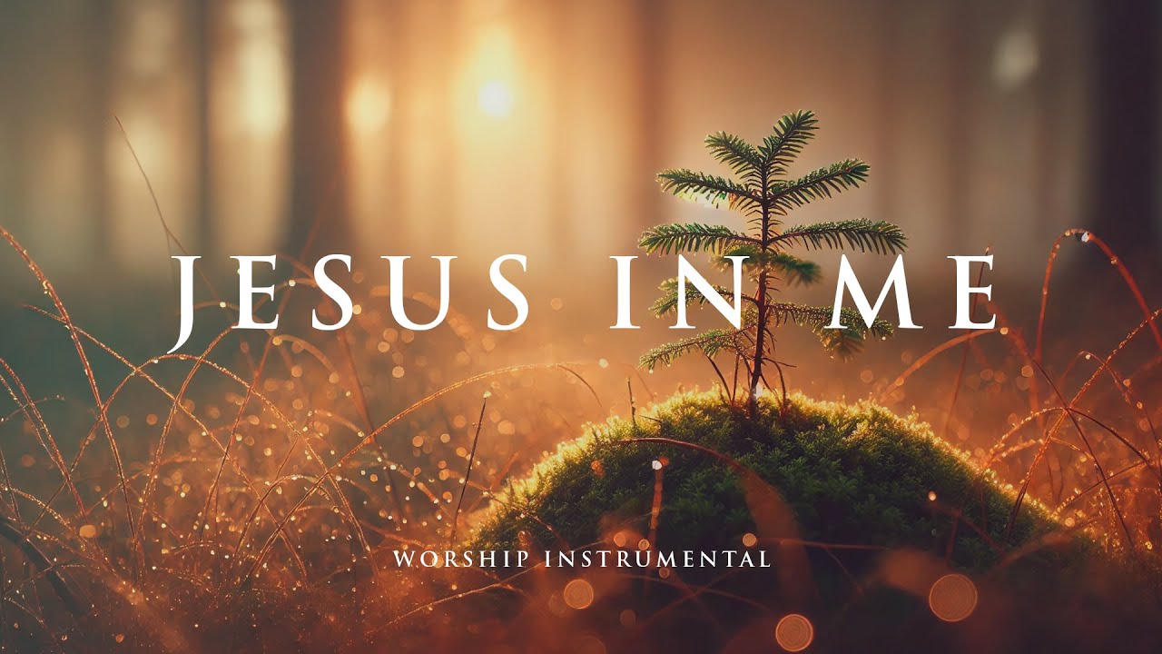 JESUS IN ME - Soothing Worship Instrumental for Prayer, Devotion, and Peace
