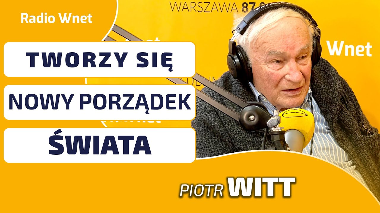 Witt: Tworzy się NOWY PORZĄDEK ŚWIATA z udziałem USA, Chin i Rosji. Koniec w nim wolności słowa