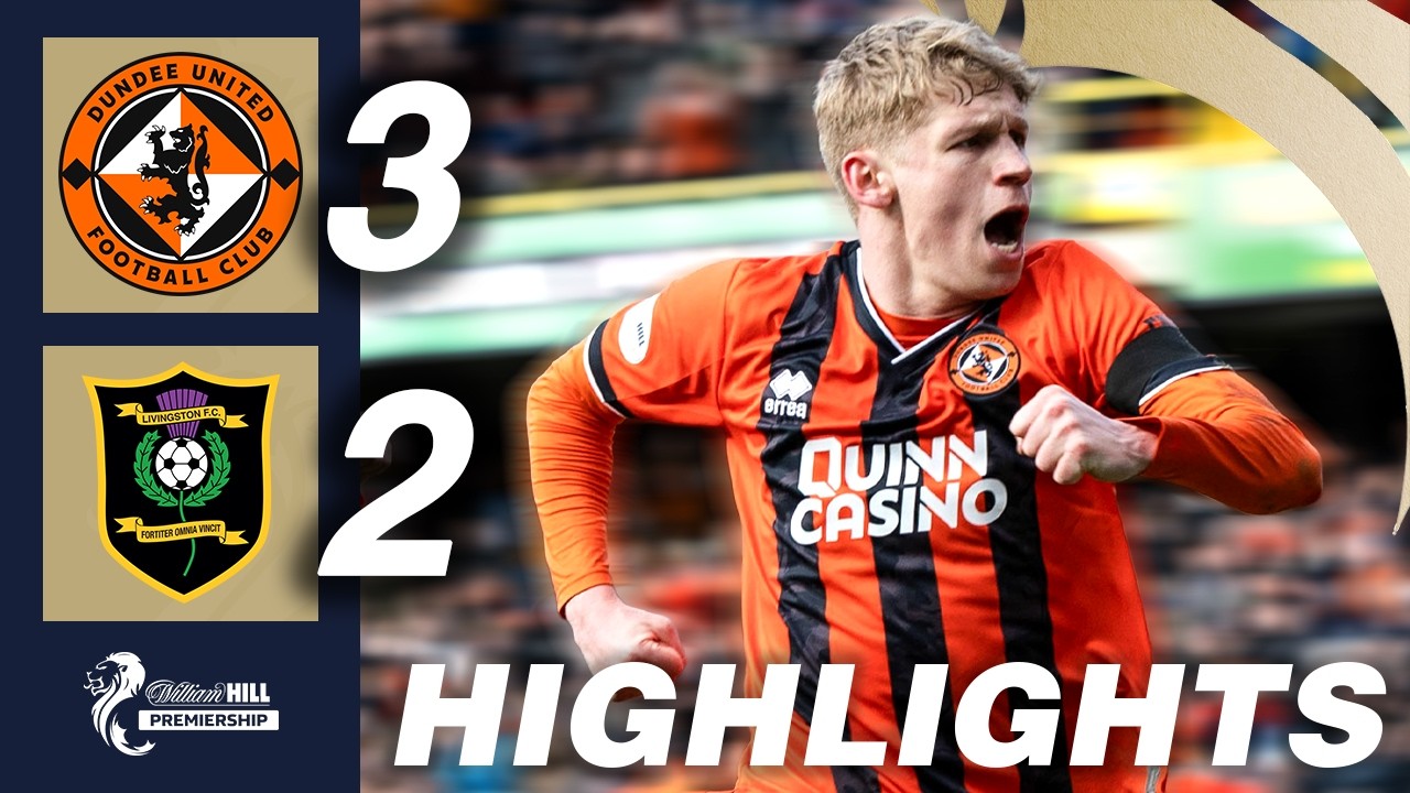 Dundee United 3-2 Livingston | HIGHLIGHTS | William Hill Premiership