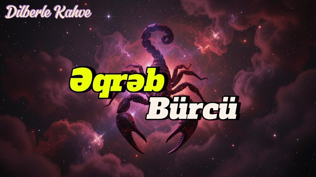 ƏQRƏB BÜRCÜ. Həftəlik bürc proqnozu (2-8 FEVRAL)