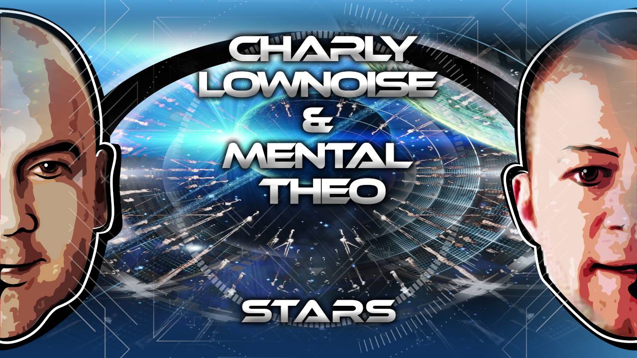 Charly Lownoise & Mental Theo - Stars (Video Mix) [Official Audio]