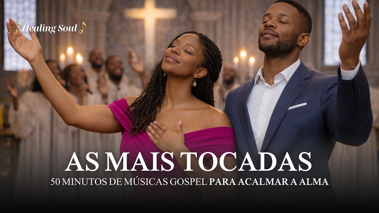 DEUS, EU ESTOU MUITO CANSADO — AS MAIS TOCADAS 50 MINUTOS | HEALING SOUL (MÚSICAS GOSPEL)