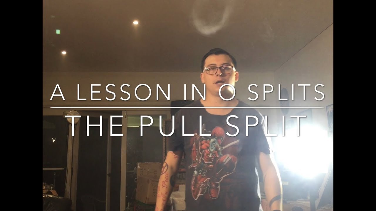A Lesson in O Splits: The Pull Split
