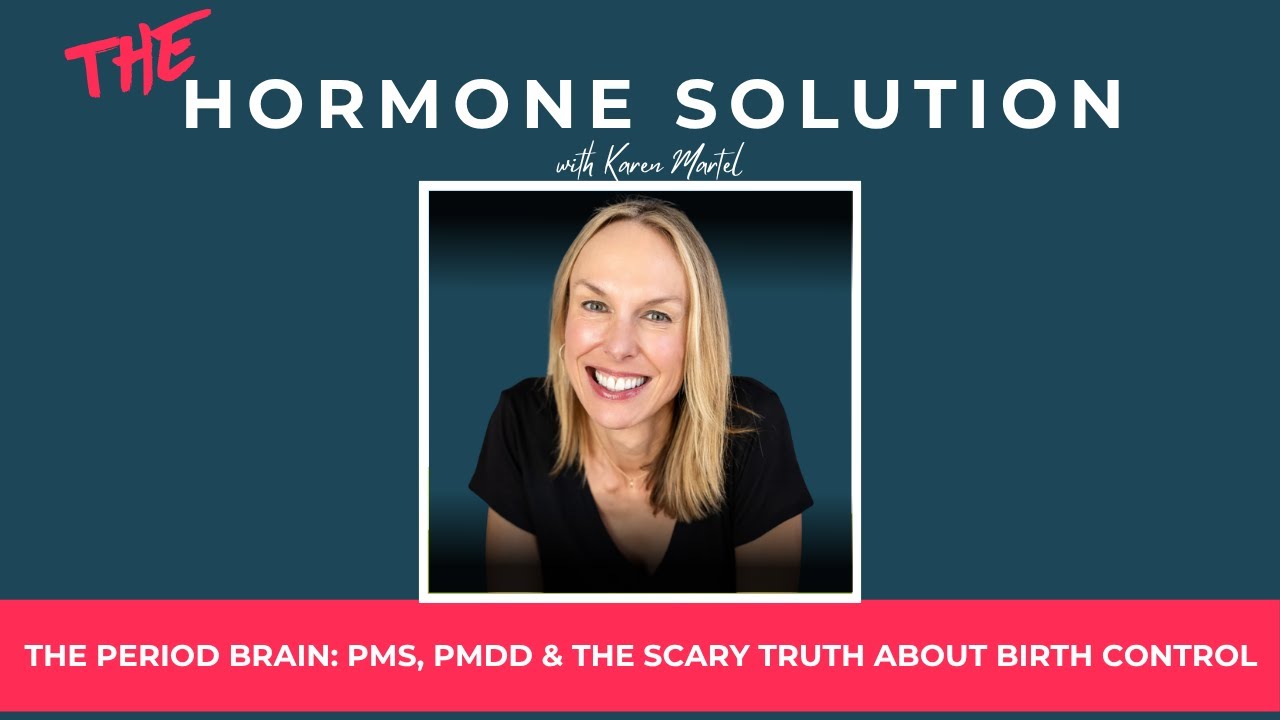 The Period Brain: PMS, PMDD & the Scary Truth About Birth Control