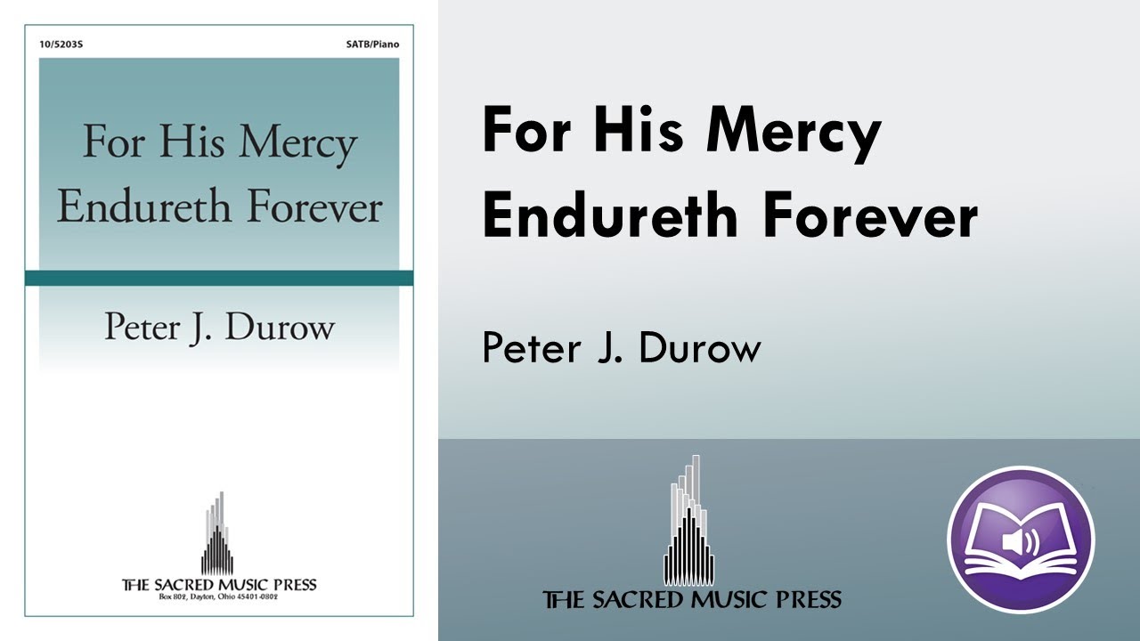 For His Mercy Endureth Forever (SATB) - Peter J. Durow