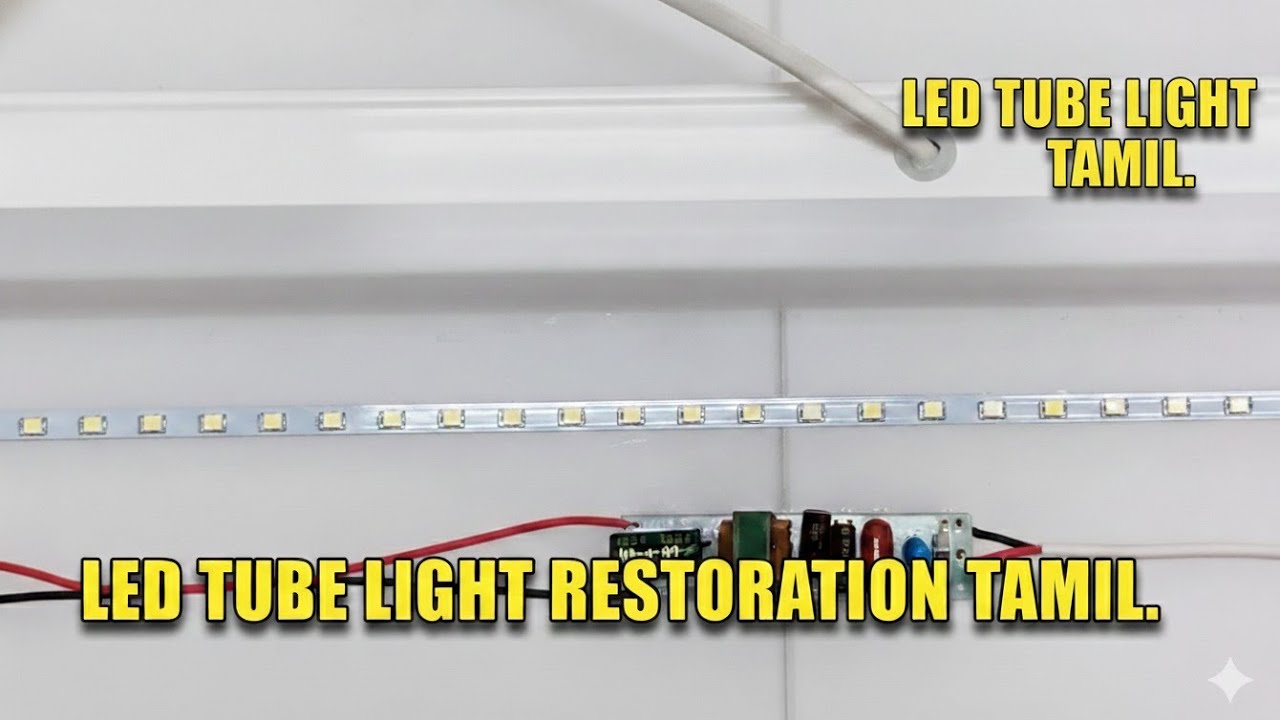 Old LED Tube light Restoration tamil @simply_samu v2