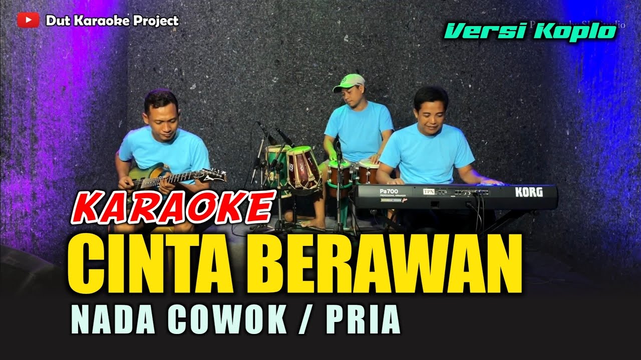 CINTA BERAWAN KARAOKE NADA COWOK/PRIA VERSI KOPLO