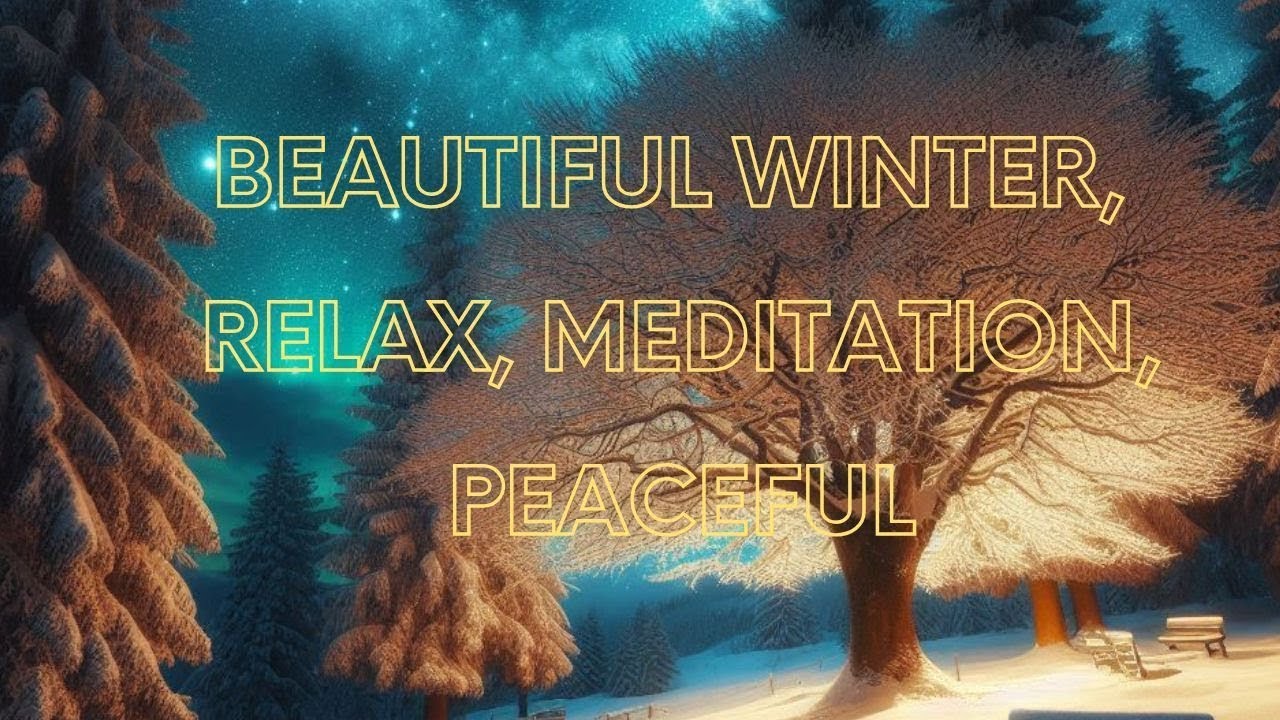 Beautiful Winter , Relax, Meditation