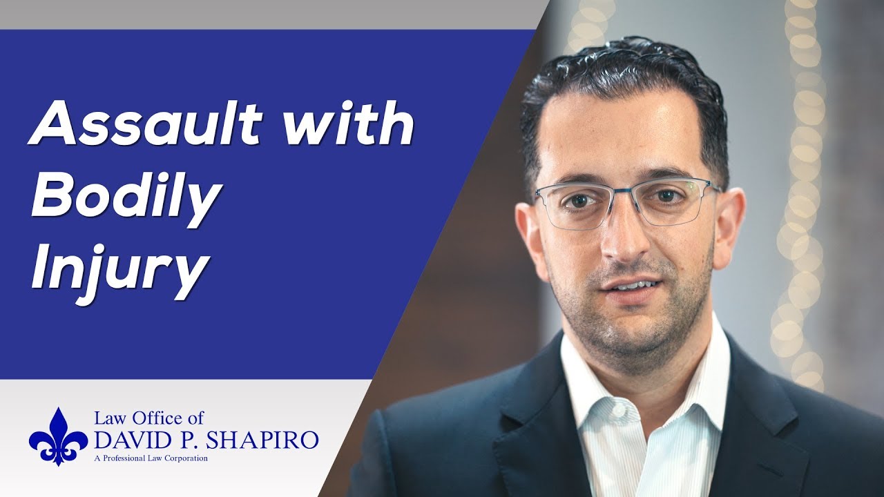 Assault with Bodily Injury In San Diego &ndash; Criminal Attorney David P. Shapiro