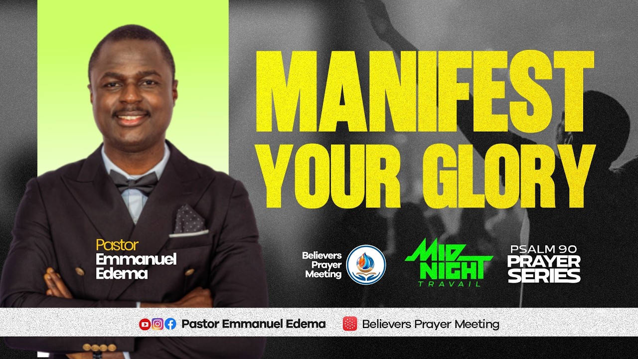 MANIFEST YOUR GLORY I PSALMS 90 PRAYER SERIES I 29.01.26 | Pastor Emmanuel Edema