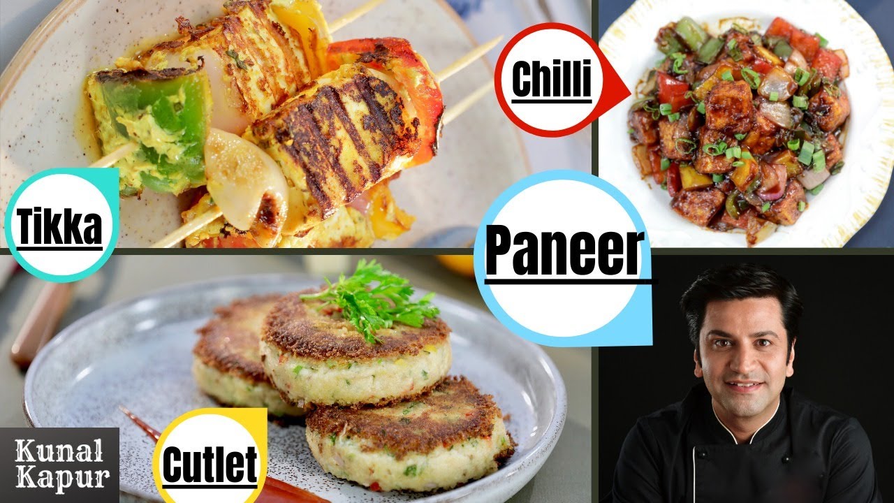 3 Easy Paneer Starters | Chilli Paneer | Paneer Cutlet | Paneer Tikka | Kunal Kapur Recipes | Snacks