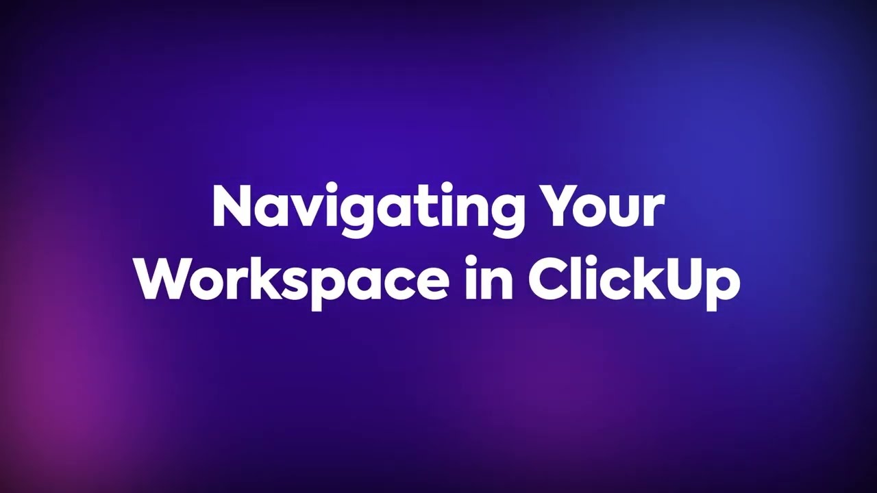 Navigating Your Workspace