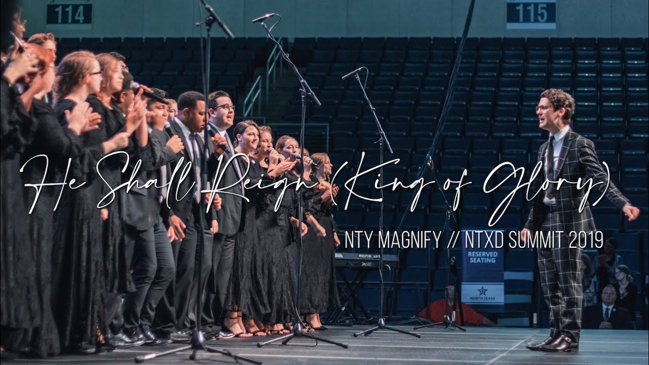 He Shall Reign (King of Glory) // NTY MAGNIFY // NTXD SUMMIT 2019