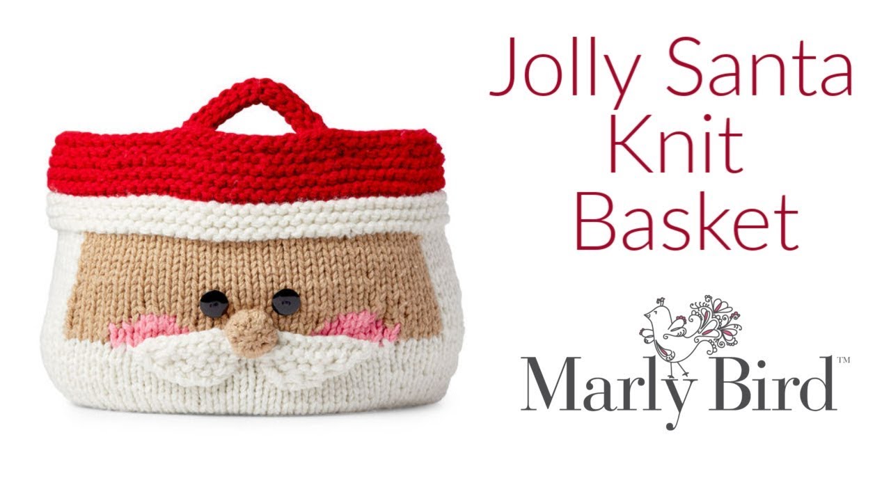 Jolly Santa Knit Basket | DIY Holiday Gift Basket | Intermediate Knitter