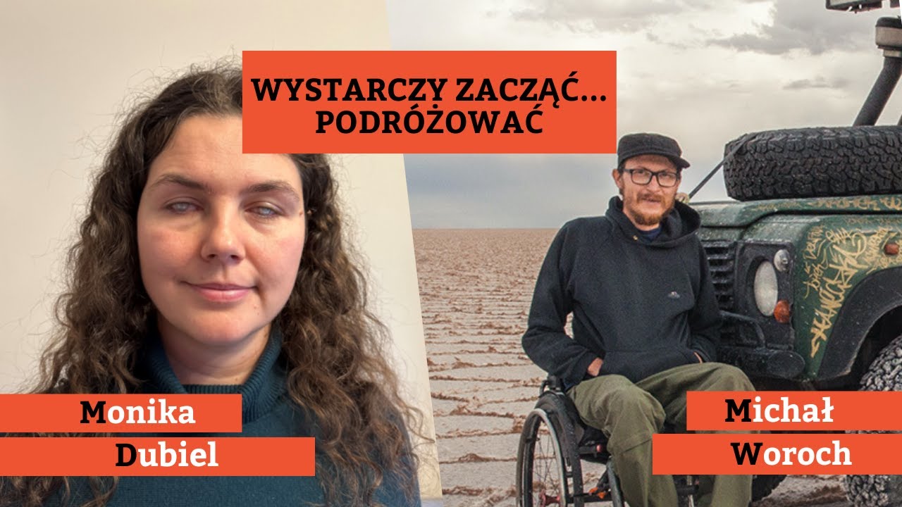 Wystarczy zacząć... podróżować! | Monika Dubiel i Michał Woroch