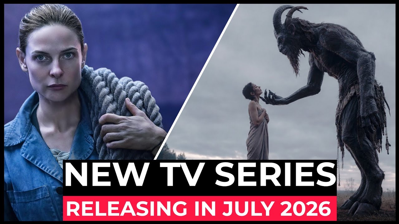 July 2026 Is Packed! 10 New TV Series You Can't Miss