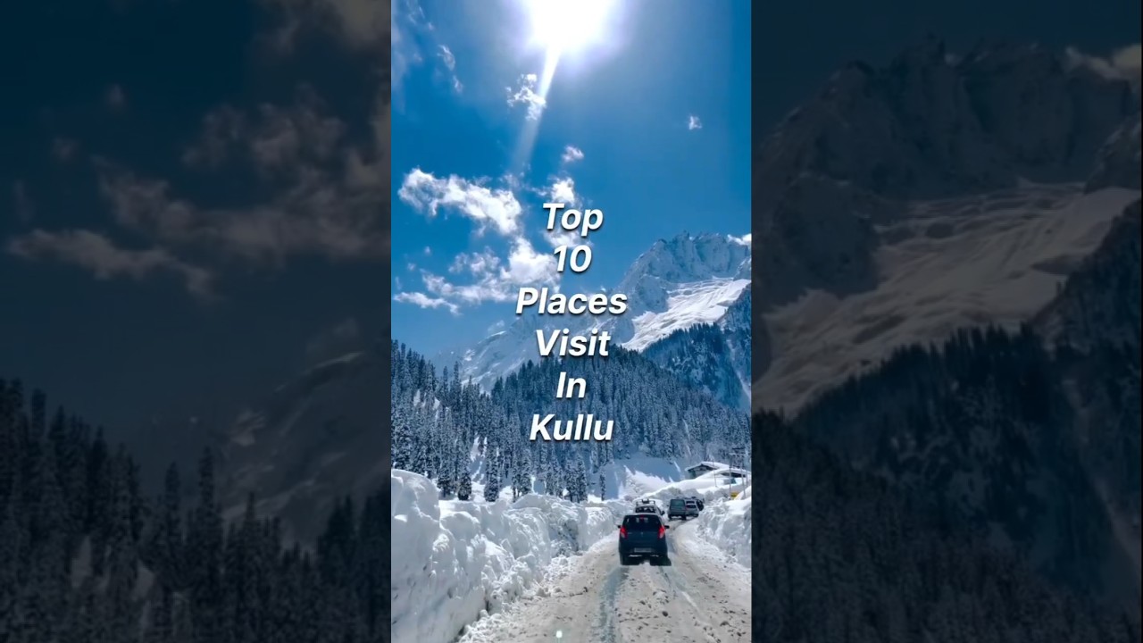 Top 10 places visit in Kullu 🍃🏔#travel #explore #shorts