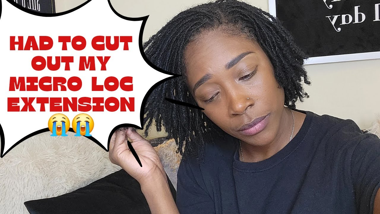 Had to cut out my microloc extensions|   Please WATCH before you get microlocs *pics included*