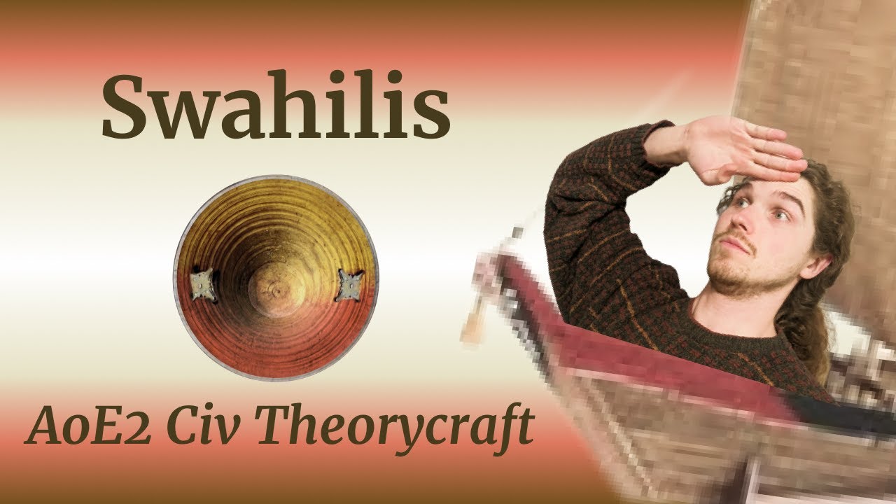 The Swahilis -- AoE2 Civ Theorycraft