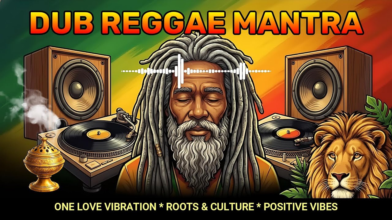 POSITIVE VIBE DUB REGGAE MANTRA | Spiritual Roots & Culture Session