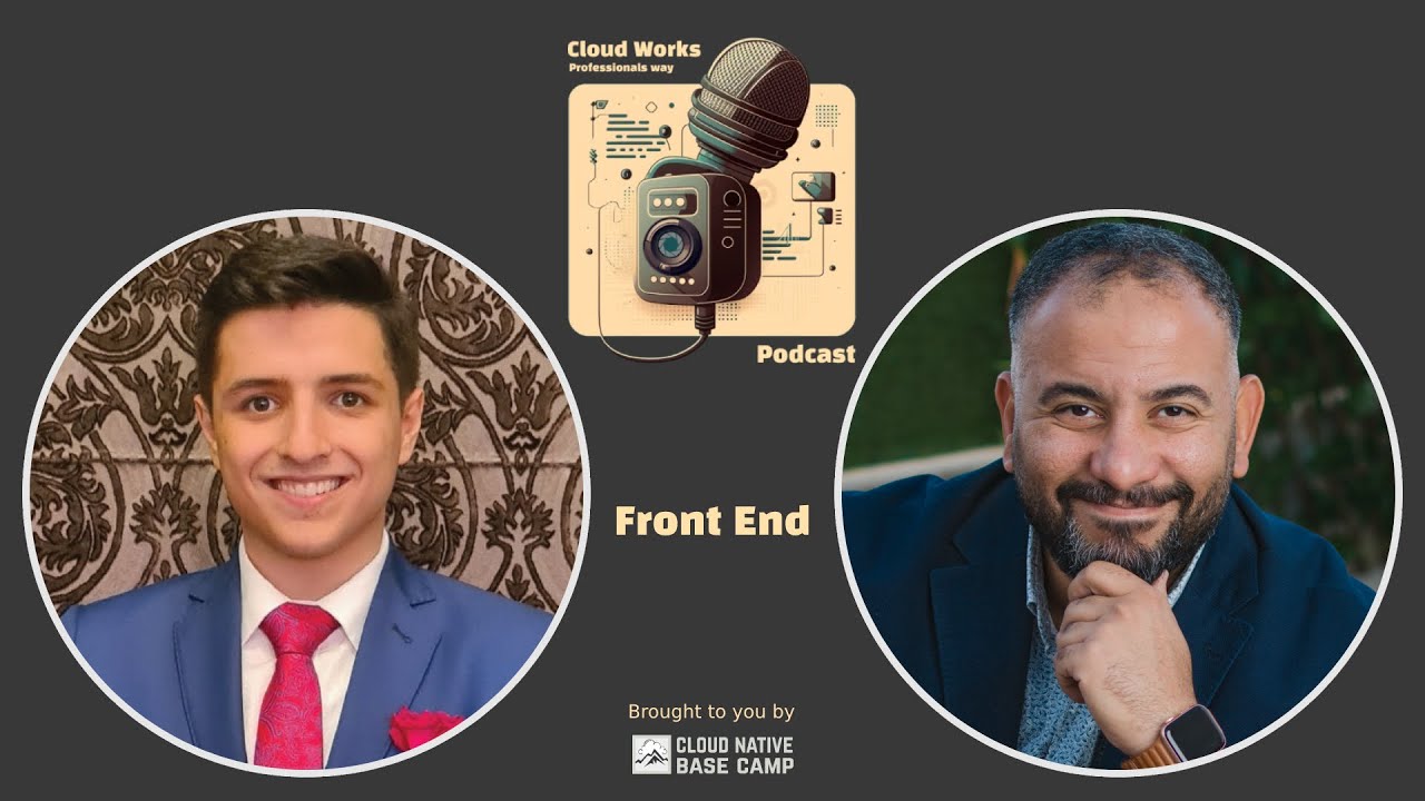 Cloud Works Podcast - 02 - FrontEnd - Kareem.