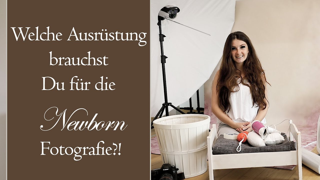 Welche Ausrüstung brauchst Du für die Newbornfotografie?!