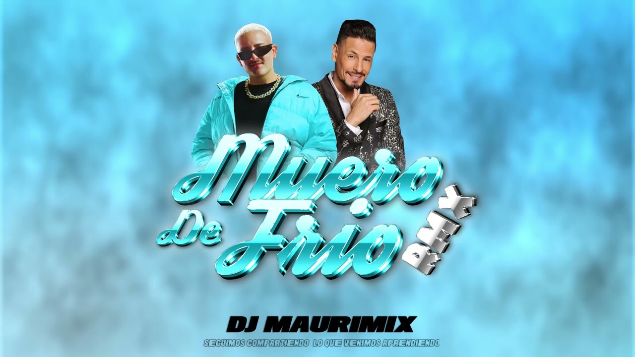 Muero De Frio RMX (Estilo Rafaga) - DJ MAURIMIX