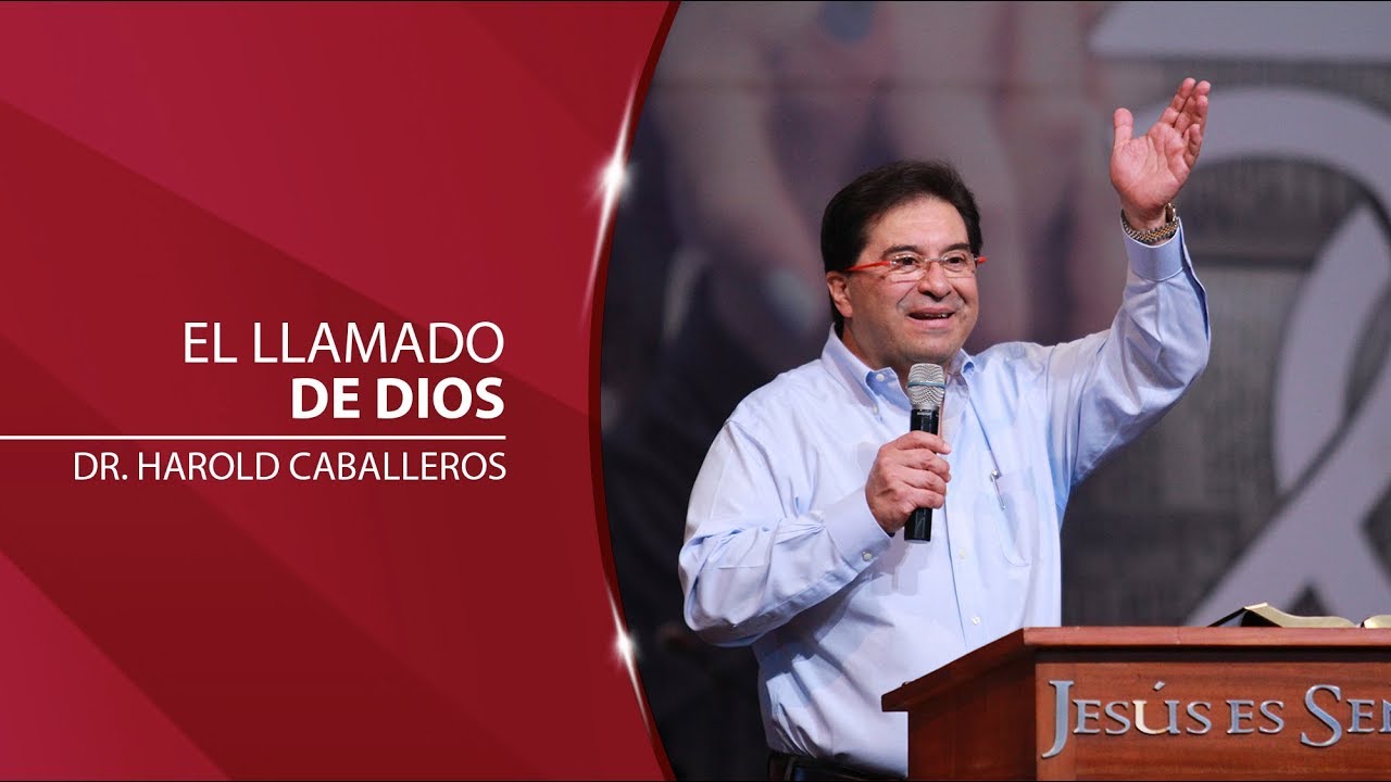 Dr. Harold Caballeros - El llamado de Dios