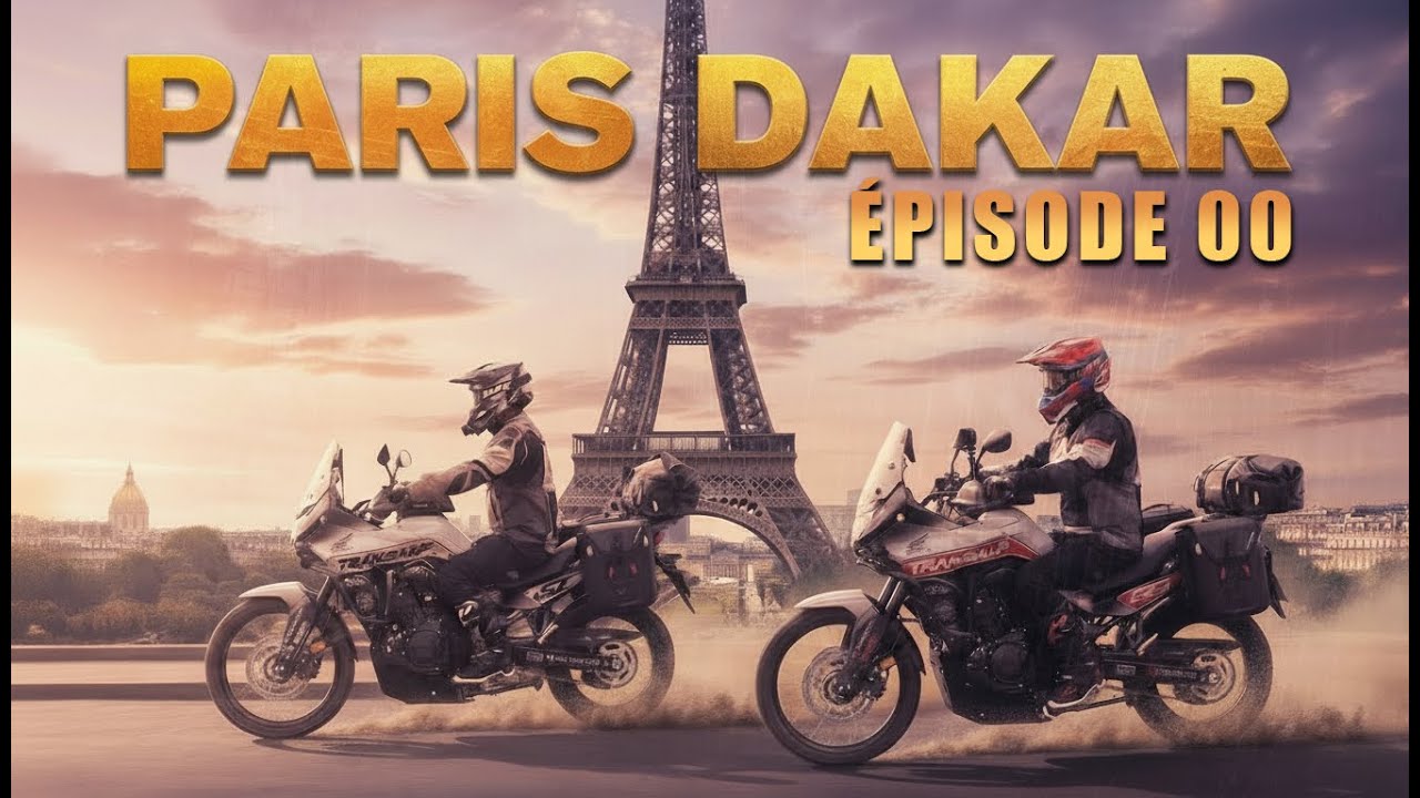 PARIS – DAKAR |  ÉPISODE 00 : LA PRÉPARATION DU VOYAGE