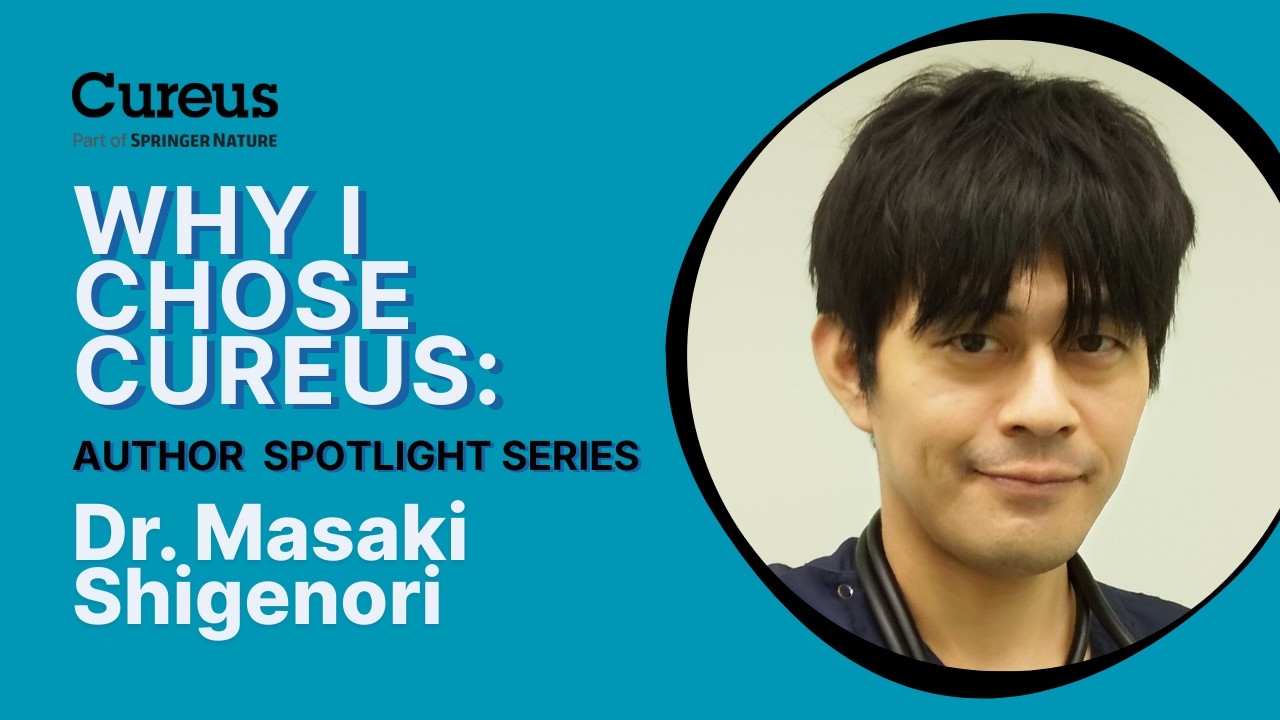 Publishing Clinical Cases with Impact | Dr. Masaki on Choosing Cureus