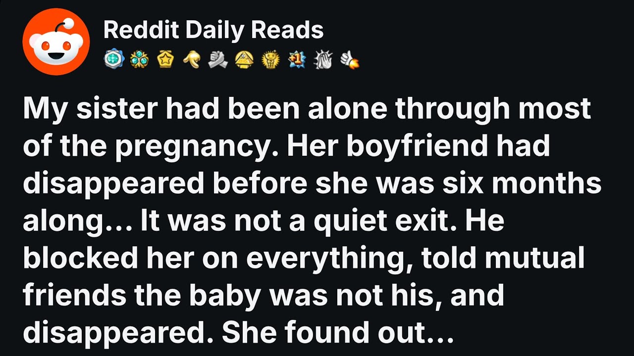 [FULL STORY] My sister had been alone through most of the pregnancy. Her boyfriend had...