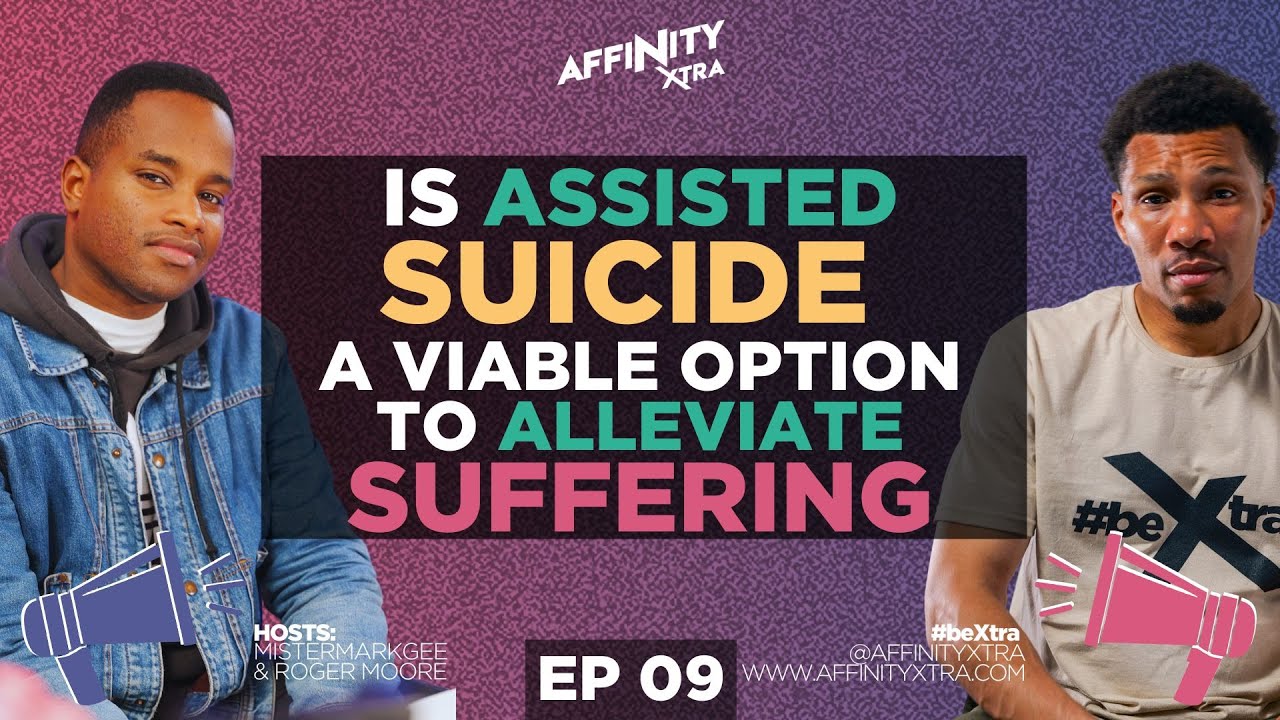 Is Assisted Suicide A Viable Option To Alleviate Suffering - Ideologees ep 09